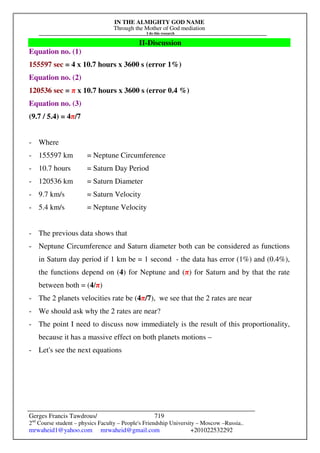IN THE ALMIGHTY GOD NAME
Through the Mother of God mediation
I do this research
Gerges Francis Tawdrous/
2nd
Course student – physics Faculty – People's Friendship University – Moscow –Russia..
mrwaheid1@yahoo.com mrwaheid@gmail.com +201022