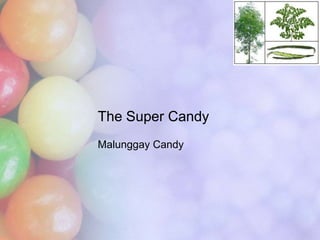 The Super Candy Malunggay Candy 