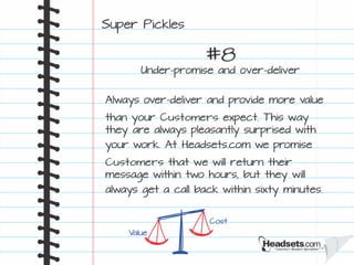 16 Customer Service Secrets We Learned at Headsets.com: The Super Pickle Way Slide 10