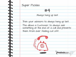 16 Customer Service Secrets We Learned at Headsets.com: The Super Pickle Way Slide 6
