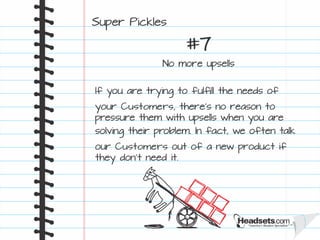 16 Customer Service Secrets We Learned at Headsets.com: The Super Pickle Way Slide 9