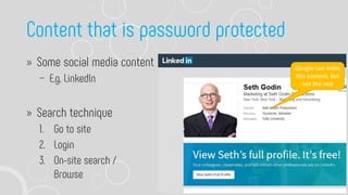 Google can index
this content, but
not the rest
 