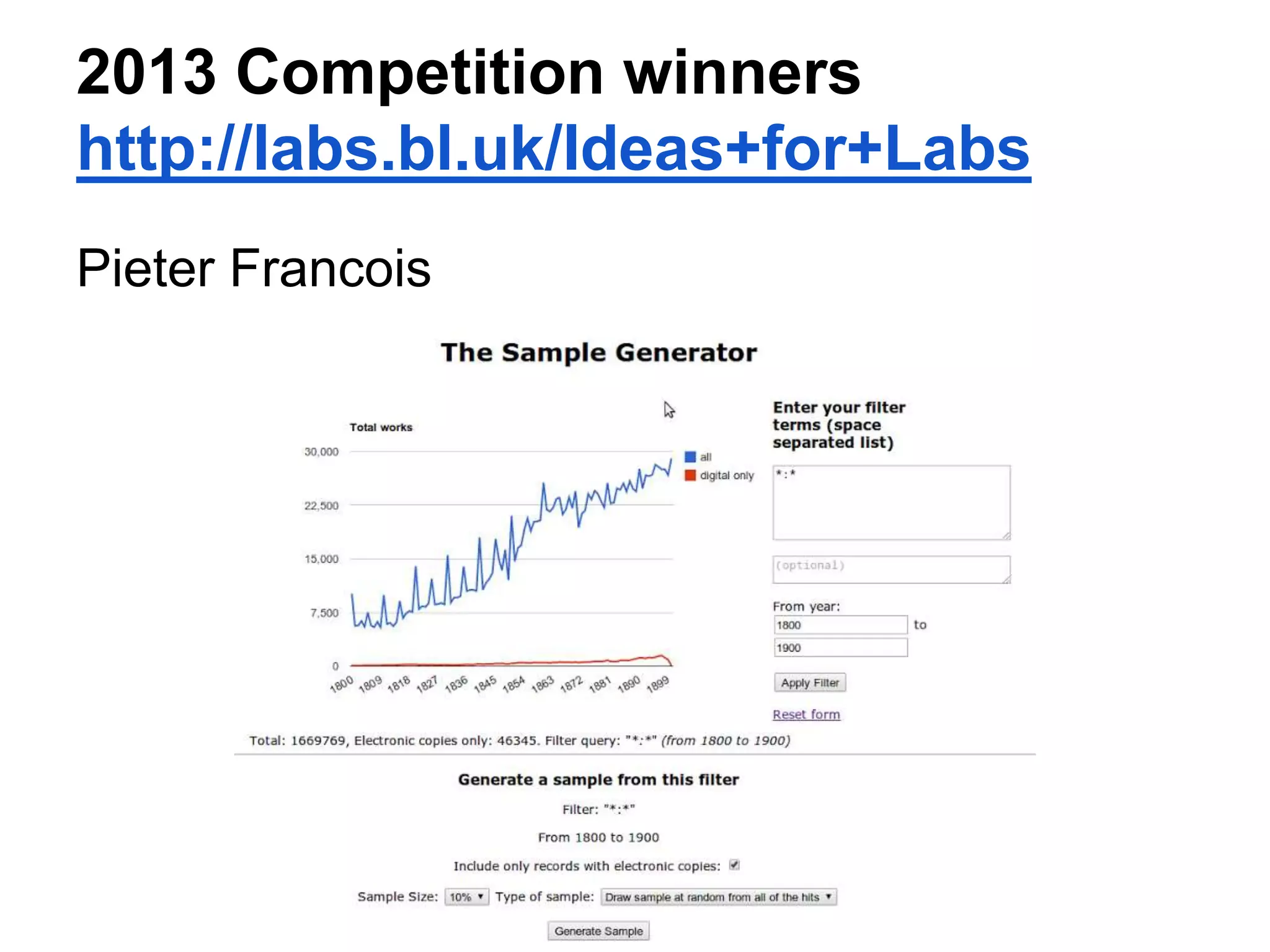 2013 Competition winners
http://labs.bl.uk/Ideas+for+Labs
Pieter Francois
 