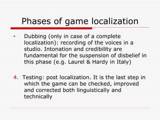 Phases of game localization ,[object Object],[object Object]