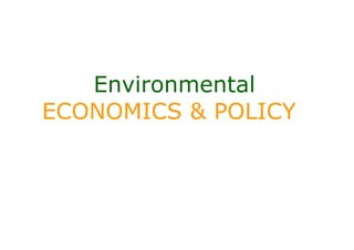 Environmental
ECONOMICS & POLICY
 