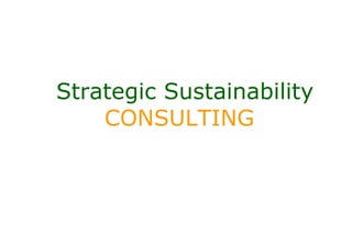 Strategic Sustainability
    CONSULTING
 