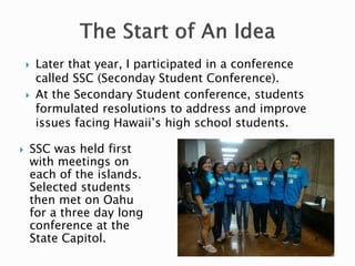  Later that year, I participated in a conference
called SSC (Seconday Student Conference).
 At the Secondary Student con...