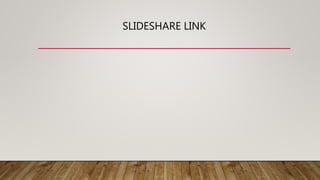 SLIDESHARE LINK
 