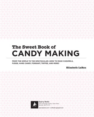 The Sweet Book of Candy Making - by Elizabeth Labau (Paperback)