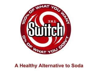 A Healthy Alternative to Soda
 