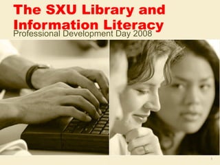 The SXU Library and Information Literacy Professional Development Day 2008 