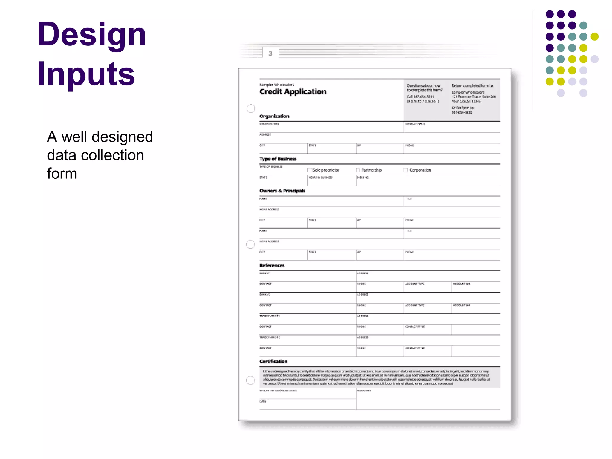 Design
Inputs
A well designed
data collection
form
 
