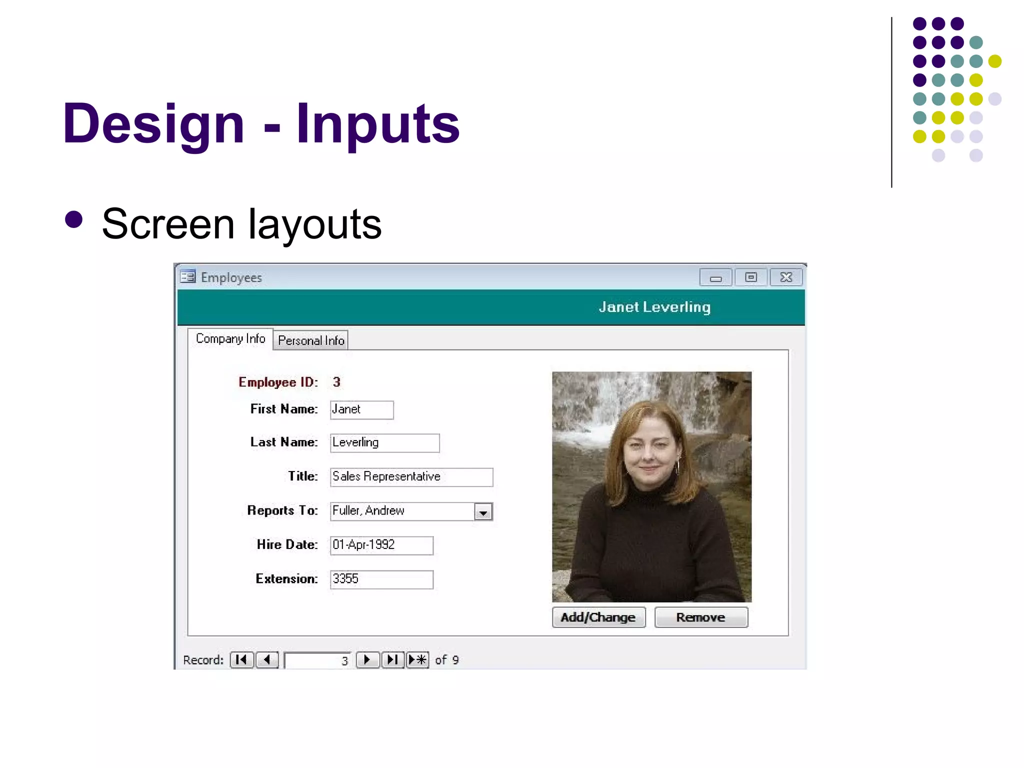Design - Inputs
 Screen   layouts
 
