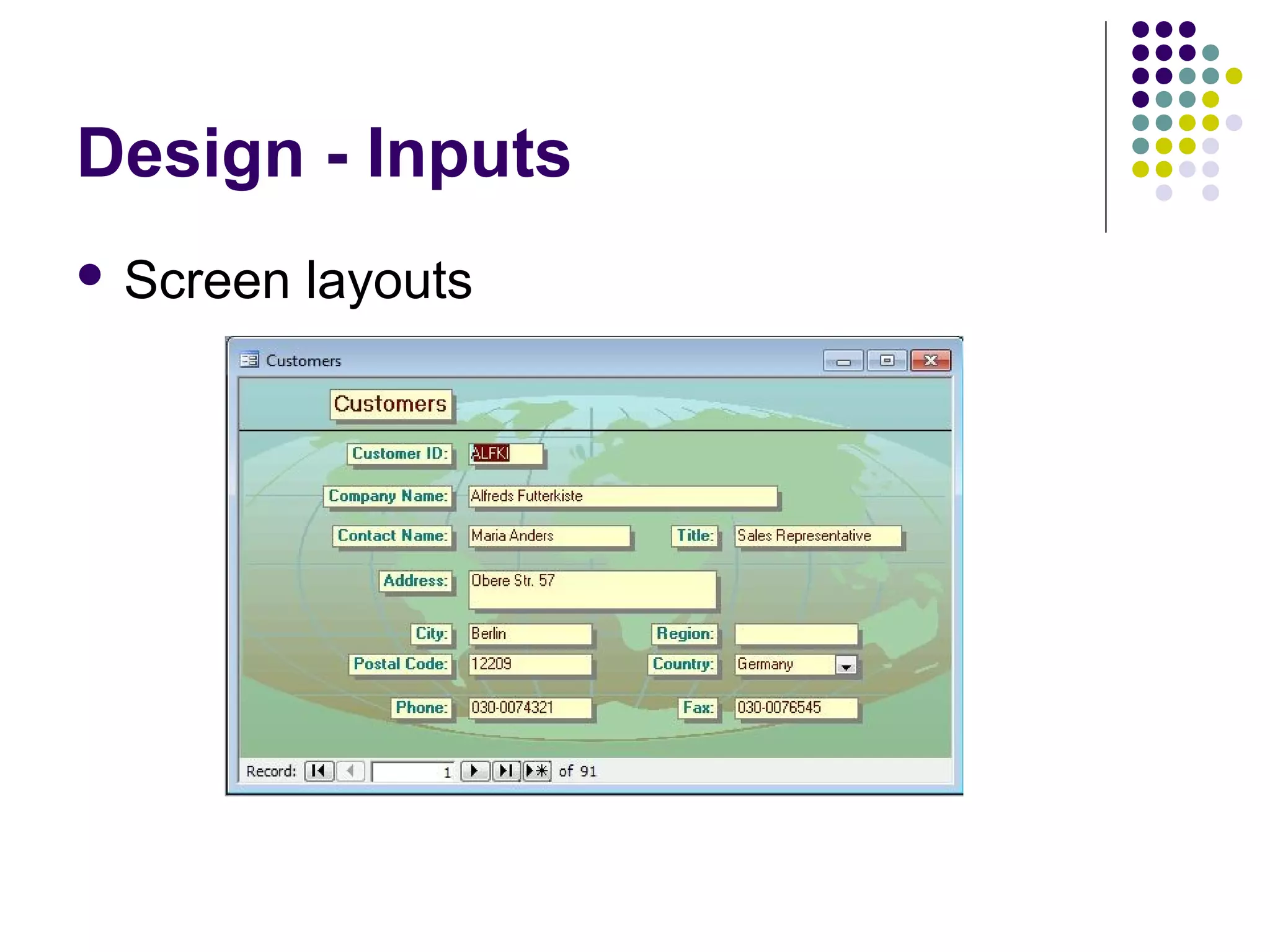 Design - Inputs
 Screen   layouts
 