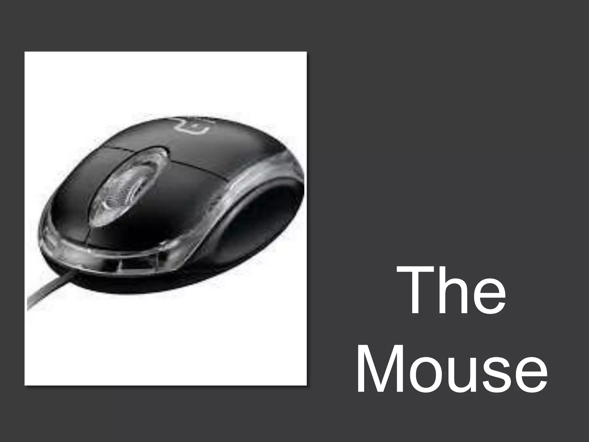 The
Mouse
 