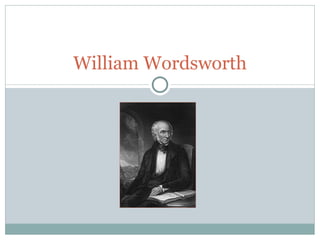 William Wordsworth 