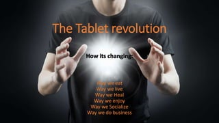The Tablet revolution
 