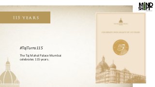 115 years
The Taj Mahal Palace Mumbai
celebrates 115 years.
#TajTurns115
 