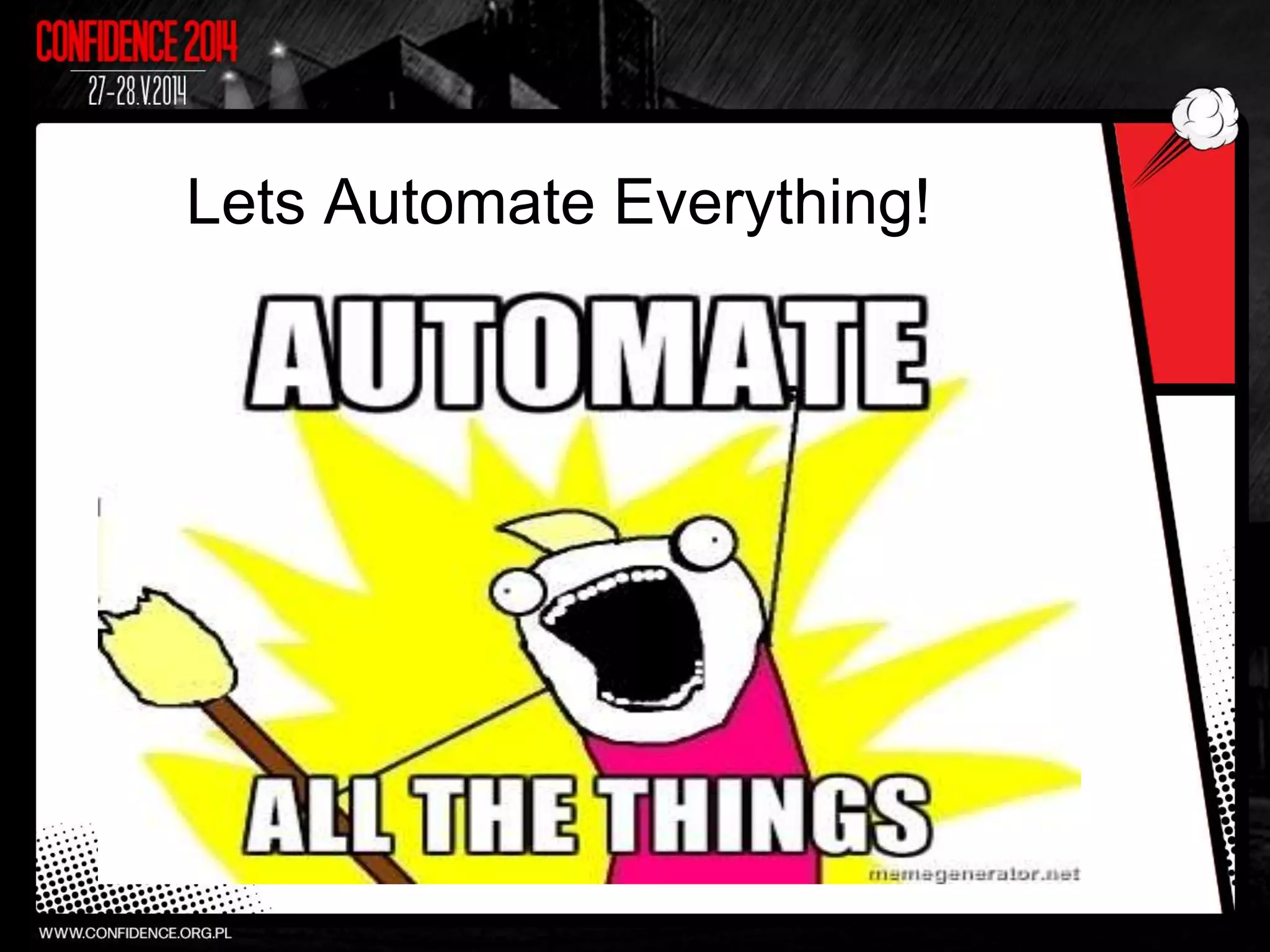 Lets Automate Everything!
 