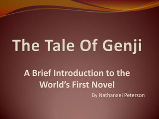 A Brief Introduction to the
    World’s First Novel
                 By Nathanael Peterson
 