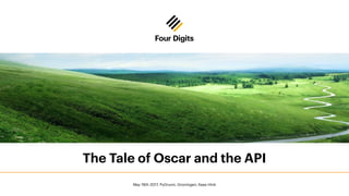 The Tale of Oscar and the API
May 19th 2017, PyGrunn, Groningen, Kees Hink
 
