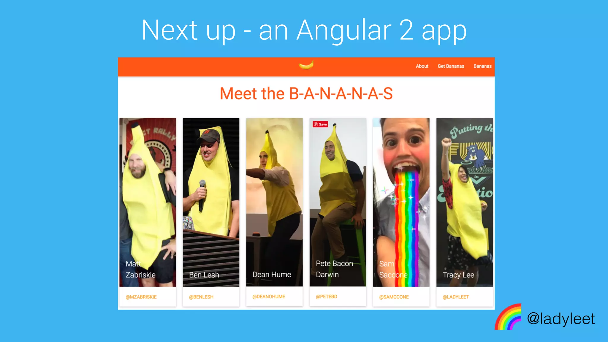 made with keynote
Next up - an Angular 2 app
@ladyleet
 