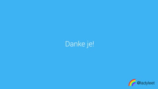 made with keynote
Danke je!
@ladyleet
 