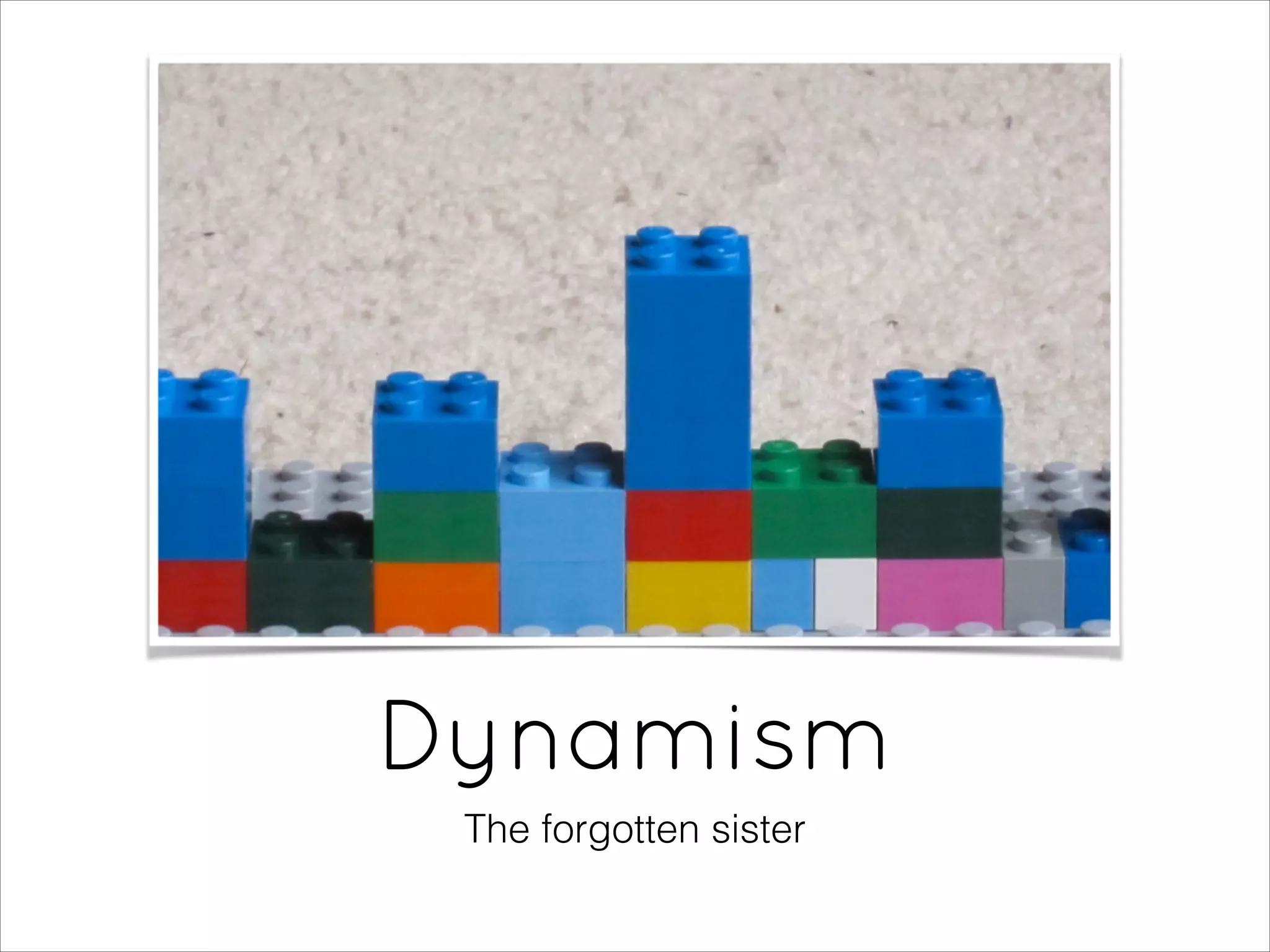 Dynamism
The forgotten sister
 