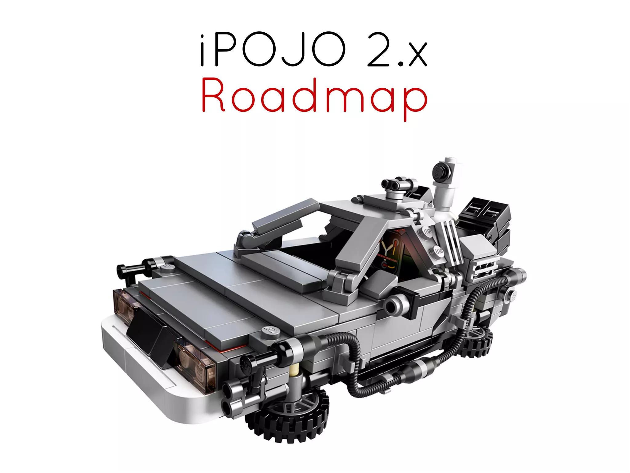 iPOJO 2.x
Roadmap
 