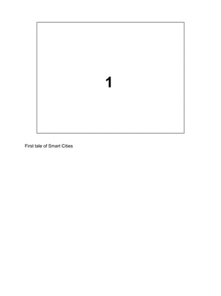 1
First tale of Smart Cities
 