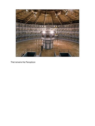 That remains the Panopticon
 