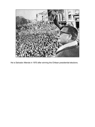 He is Salvador Allende in 1970 after winning the Chilean presidential elections.
 