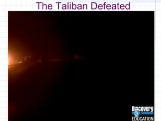 The Taliban Defeated
 