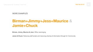 THE TAO OF DT 66
MORE EXAMPLES
Birman+Jimmy+Jess+Maurice &
Jamie+Chuck
Birman, Jimmy, Maurice & Jess: Office rearranging
Jamie & Chuck: Reducing staff emails and improving sharing of information through G+ Community
TAKE INITIATIVE TO MAKE IT BETTER
 