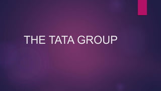THE TATA GROUP
 