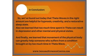 Theta Waves = Hypnosis and Visualization
