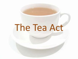 The Tea Act
 