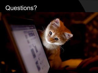 Questions?
 