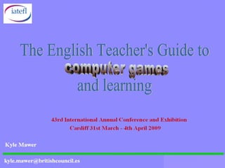 The English Teacher's Guide to and learning computer games 
