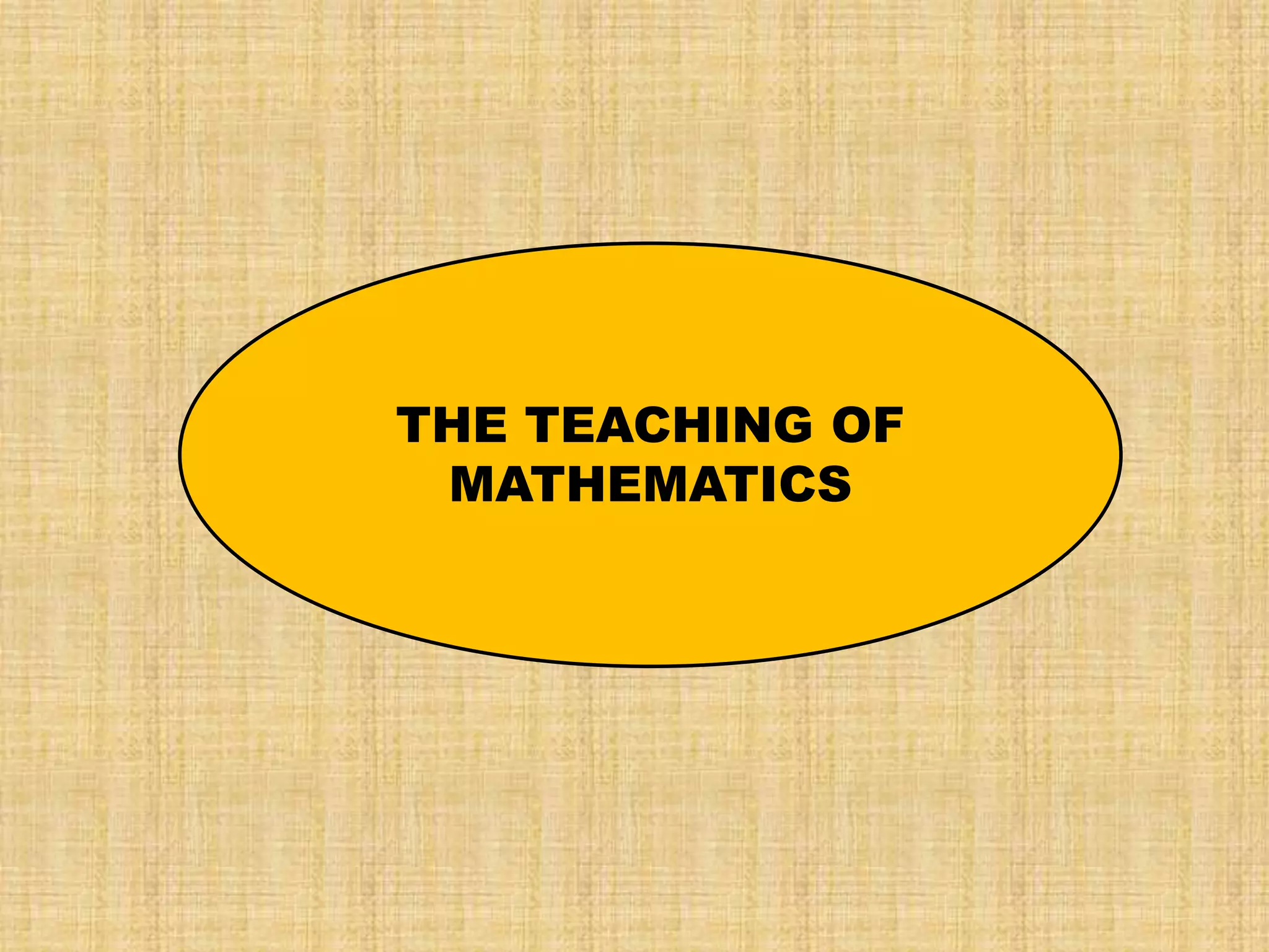 THE TEACHING OF
 MATHEMATICS
 