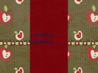 The End…….
God Bless………..
 