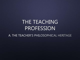 THE TEACHING
PROFESSION
 