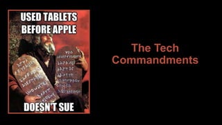 The Tech
Commandments

 