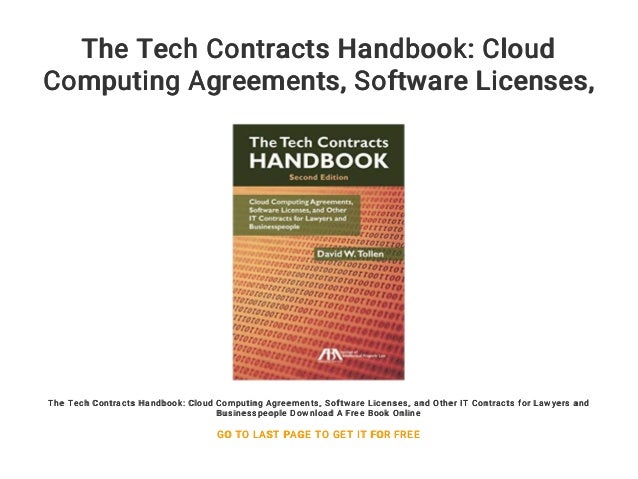 and Other IT Contracts for Lawyers and Businesspeople Cloud Computing Agreements Software Licenses The Tech Contracts Handbook