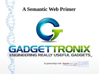 A Semantic Web Primer
™
In partnership with
 