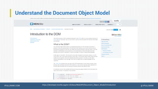 IPULLRANK.COM @ IPULLRANK
Understand the Document Object Model
https://developer.mozilla.org/en-US/docs/Web/API/Document_Object_Model/Introduction
 