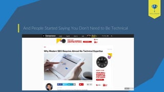 And People Started Saying You Don’t Need to Be Technical
 