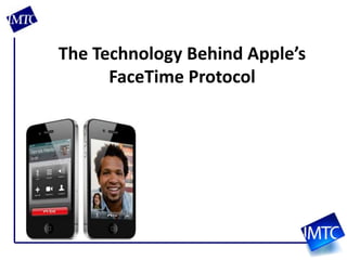 The Technology Behind Apple’s FaceTime Protocol 