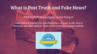 What is Post Truth and Fake News?
Fake news is one of the manifestations of post truth, and is
basically lies disguised as...