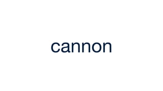 cannon
 